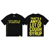 THAT'S a AWFUL LOT of COUGH SYRUP T-shirts Men Heavyweight Street Wear Custom Graphic Print Oversized