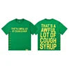 THAT'S a AWFUL LOT of COUGH SYRUP T-shirts Men Heavyweight Street Wear Custom Graphic Print Oversized